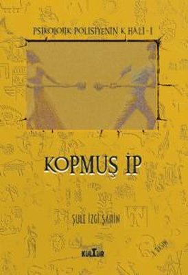 Kopmuş İp - Psikolojik Polisiyenin K Hali 1 | Nobel Kültür (İnce Kapak)