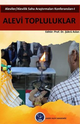 Alevi Topluluklar: Aleviler - Alevilik Saha Araştırmaları Konferansları 1 | Gadev Yayınları (İnce Kapak)