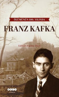 Ölümünün 100. Yılında Franz Kafka | Hece Yayınları (İnce Kapak)