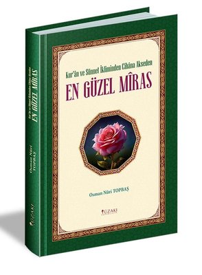Kur'an ve Sünnet İkliminde Cihana Akseden En Güzel Miras | Yüzakı Yayıncılık (Ciltli)