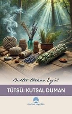 Tütsü: Kutsal Duman | Myrina Yayınları (İnce Kapak)