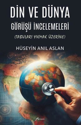 Din ve Dünya Görüşü İncelemeleri - Tabuları Yıkmak Üzerine | Armoni (İnce Kapak)