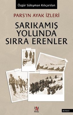 Pars'ın Ayak İzleri - Sarıkamış Yolunda Sırra Erenler | Panama Yayıncılık (İnce Kapak)