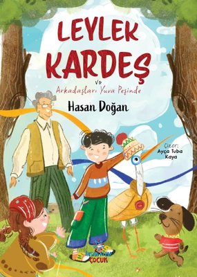 Leylek Kardeş ve Arkadaşları Yuva Peşinde | İnsan Kitap (İnce Kapak)