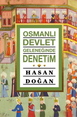 Osmanlı Devlet Geleneğinde Denetim | Kadim (İnce Kapak)