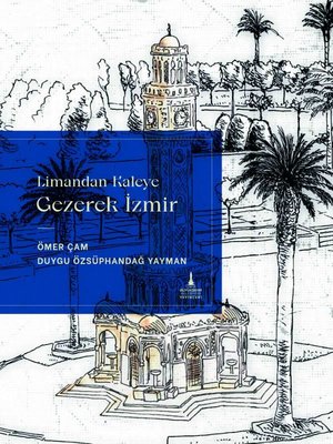 Limandan Kaleye Gezerek İzmir | İzmir Belediyesi Kent Kitaplığı (Ciltli)