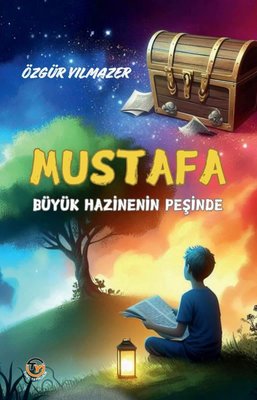 Mustafa - Büyük Hazinenin Peşinde | Tunç Yayıncılık (İnce Kapak)