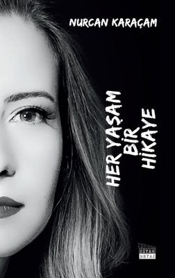 Her Yaşam Bir Hikaye | Siyah Beyaz (İnce Kapak)