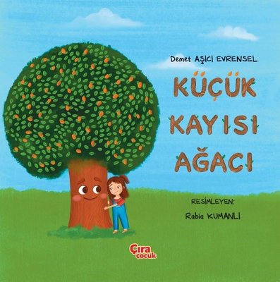 Küçük Kayısı Ağacı | Çıra Çocuk Yayınları (İnce Kapak)