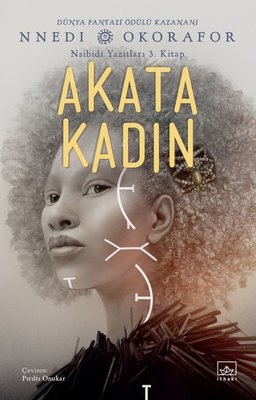 Akata Kadın - Nsibidi Yazıtları 3. Kitap | İthaki Yayınları (İnce Kapak)