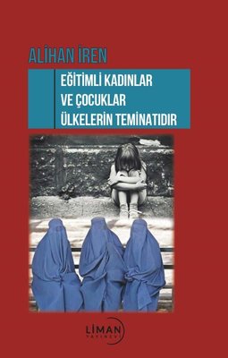 Eğitimli Kadınlar ve Çocuklar Ülkelerin Teminatıdır | Liman Yayınevi (İnce Kapak)