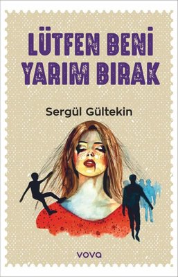 Lütfen Beni Yarım Bırak | Vova Yayınları (İnce Kapak)