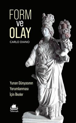 Form ve Olay: Yunan Dünyasının Yorumlanması İçin İlkeler | Telemak (İnce Kapak)