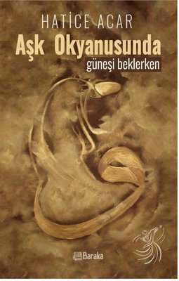 Aşk Okyanusunda Güneşi Beklerken | Baraka Kitap (İnce Kapak)