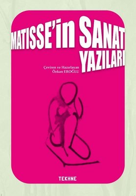 Matisse'in Sanat Yazıları | Tekhne Yayınları (İnce Kapak)
