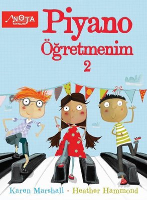 Piyano Öğretmenim Cilt 2 | Nota Yayınları (İnce Kapak)