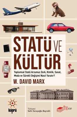 Statü ve Kültür - Toplumsal Statü Arzumuz Zevk Kimlik Sanat Moda ve Sürekli Değişimi Nasıl Yaratı | The Kitap (İnce Kapak)