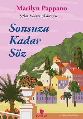 Sonsuza Kadar Söz - Şefkat Dolu Bir Aşk Hikayesi | Sonsuz Kitap (İnce Kapak)