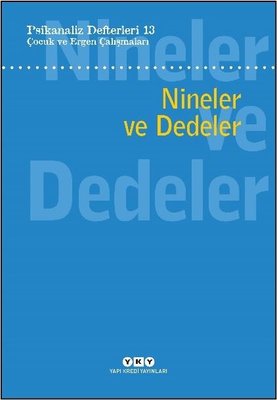 Çocuk ve Ergen Çalışmaları - Nineler ve Dedeler-Psikanaliz Defterleri 13 | Yapı Kredi Yayınları (İnce Kapak)