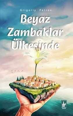 Beyaz Zambaklar Ülkesinde | Töre Devlet Yayınları (İnce Kapak)