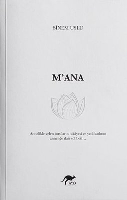 M'ana - Annelikle Gelen Soruların Hikayesi ve Yedi Kadının Anneliğe Dair Sohbeti | Ayo Yayınları (İnce Kapak)