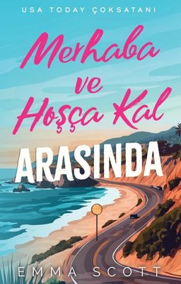 Merhaba ve Hoşçakal Arasında | Lapis Yayınları (İnce Kapak)