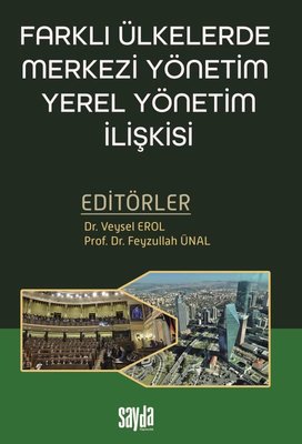 Farklı Ülkelerde Merkezi Yönetim Yerel Yönetim İlişkisi | Sayda Yayıncılık (İnce Kapak)