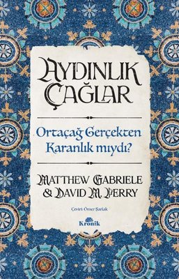 Aydınlık Çağlar - Ortaçağ Gerçekten Karanlık Mıydı? | Kronik Kitap (İnce Kapak)