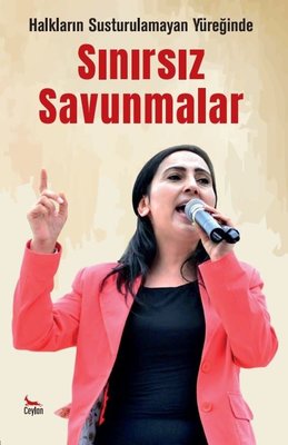 Sınırsız Savunmalar - Halkların Susturulamayan Yüreğinde | Ceylan Yayıncılık (İnce Kapak)