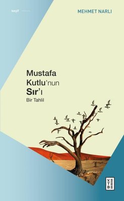 Mustafa Kutlunun Sır'ı - Bir Tahlil | Ketebe (İnce Kapak)