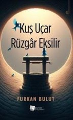 Kuş Uçar Rüzgar Eksilir | Karina Yayınevi (İnce Kapak)