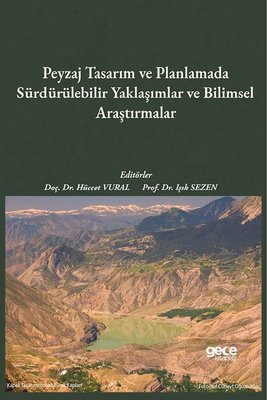 Peyzaj Tasarım ve Planlamada Sürdürülebilir Yaklaşımlar ve Bilimsel Araştırmalar | Gece Kitaplığı (İnce Kapak)