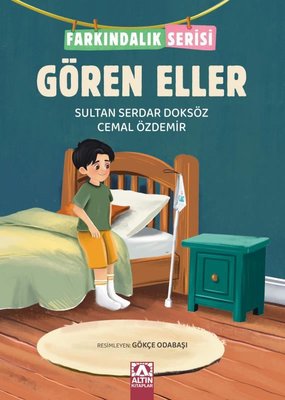 Gören Eller - Farkındalık Serisi | Altın Kitaplar (İnce Kapak)