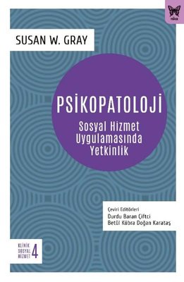 Psikopatoloji: Sosyal Hizmet Uygulamasında Yetkinlik - Klinik Sosyal Hizmet 4 | Nika Yayınevi (İnce Kapak)