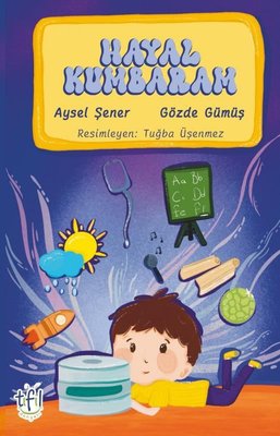 Hayal Kumbaram | Tıfıl Dünyası Yayınları (İnce Kapak)