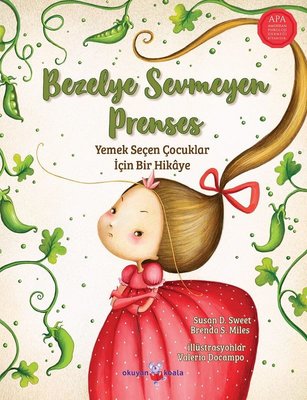 Bezelye Sevmeyen Prenses - Yemek Seçen Çocuklar İçin Bir Hikaye | Okuyan Koala (İnce Kapak)