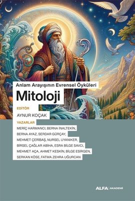 Anlam Arayışının Evrensel Öyküleri: Mitoloji | Alfa Yayıncılık (İnce Kapak)