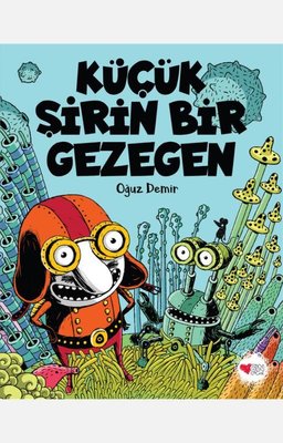 Küçük Şirin Bir Gezegen | Can Çocuk Yayınları (İnce Kapak)
