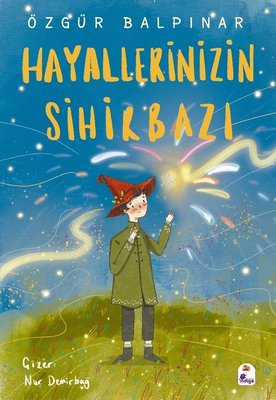 Hayallerinizin Sihirbazı | İndigo Çocuk (İnce Kapak)
