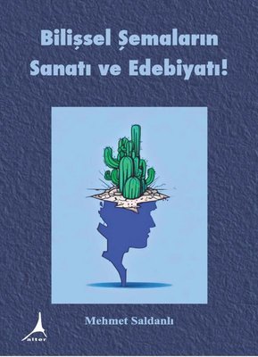 Bilişsel Şemaların Sanatı ve Edebiyatı! | Alter Yayınları (İnce Kapak)