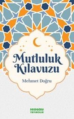 Mutluluk Kılavuzu | Dosdoğru Yayıncılık (İnce Kapak)