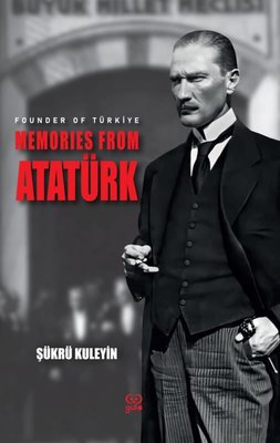 Founder of Turkiye - Memories from Atatürk | Gufo Yayınları (İnce Kapak)