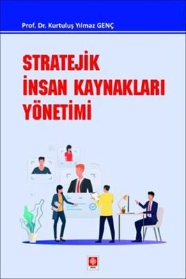 Stratejik İnsan Kaynakları Yönetimi | Ekin Basım Yayın (İnce Kapak)