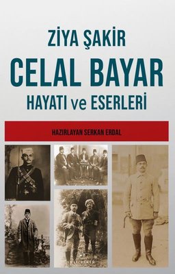 Celal Bayar Hayatı ve Eserleri | Akıl Fikir Yayınları (İnce Kapak)