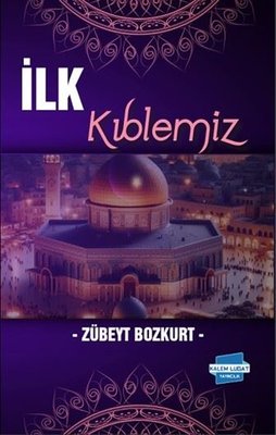 İlk Kıblemiz | Kalem Lugat Yayıncılık (İnce Kapak)