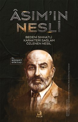 Asım'ın Nesli - Bedeni Sıhhatli Karakteri Sağlam Özlenen Nesil | Fecr Yayınları (İnce Kapak)