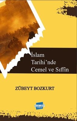 İslam Tarihi'nde Cemel ve Sıffin | Kalem Lugat Yayıncılık (İnce Kapak)