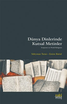 Dünya Dinlerinde Kutsal Metinler | Eskiyeni Yayınları (İnce Kapak)