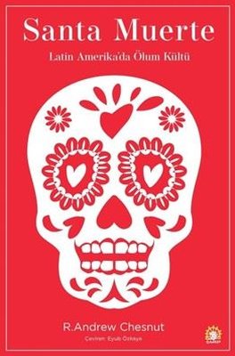 Santa Muerte - Latin Amerika'da Ölüm Kültü | Ganeşa Yayınları (İnce Kapak)