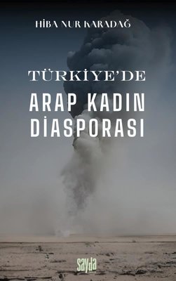 Türkiye'de Arap Kadın Diasporası | Sayda Yayıncılık (İnce Kapak)